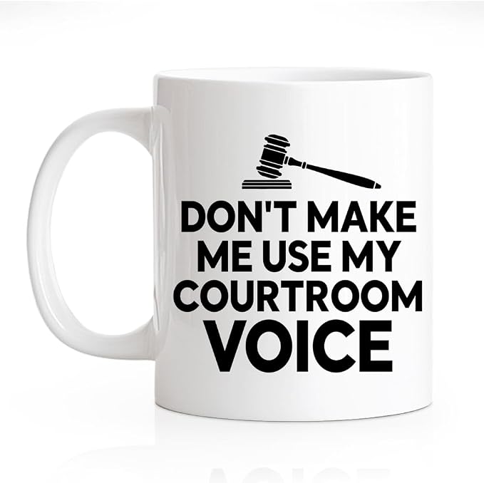 RZHV Don't Make Me Use My Courtroom Voice 11 Oz Novelty Mug, Funny Gavel Coffee by RZHV