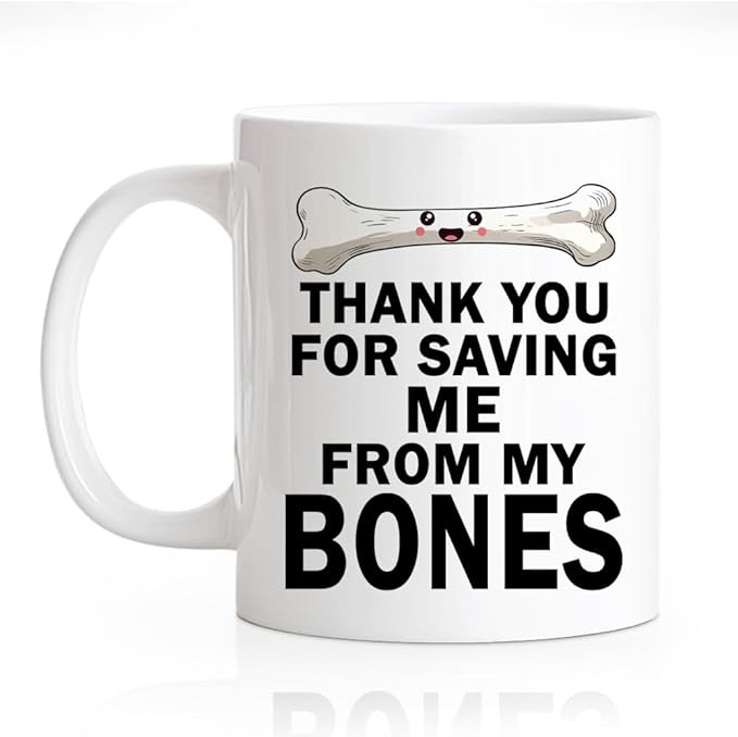 RZHV Thank You For Saving Me From My Bones Coffee Mug, Bone Surgery Mug by RZHV