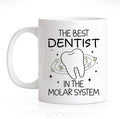 RZHV The Best Dentist, In The Molar System Funny Coffee Mug, Thank You Present by RZHV