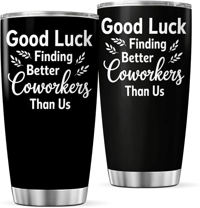 CUBICER Good Luck Finding Better Coworkers Than Us Funny Quote 20 Oz Stainless by CUBICER