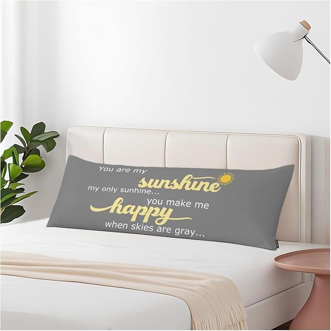 Decorative Body Pillow Covers 20x54inch Motivational Quote, You are My Sunshine by Unknown