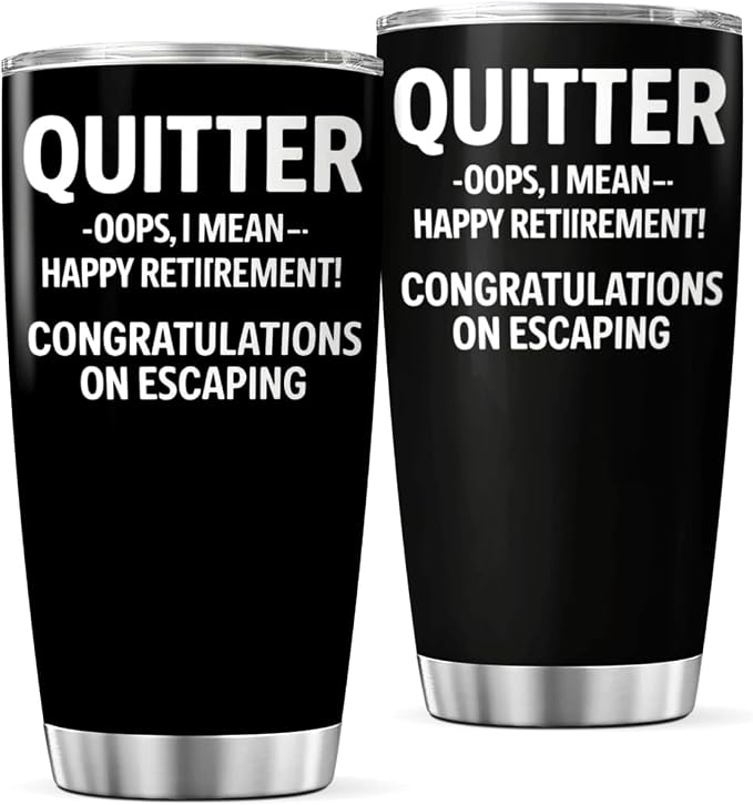 CUBICER Funny Quitter Happy Retirement Congratulations On Escaping Design 20 Oz by CUBICER