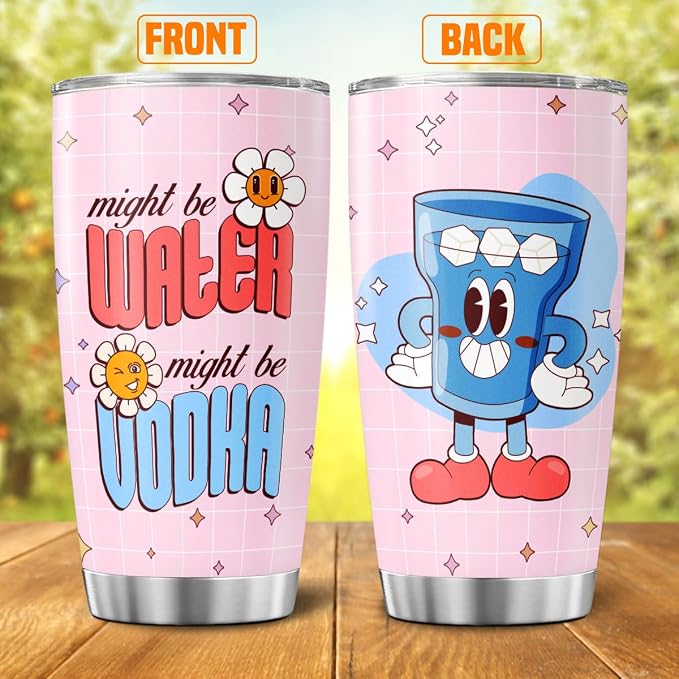 Funny Might Be Vodka Tumbler 20oz - Image 2